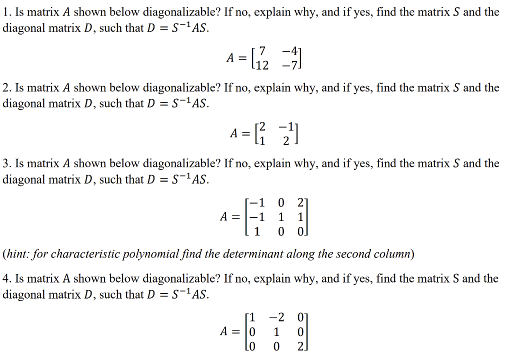 Solved 1. Is matrix A shown below diagonalizable? If no,