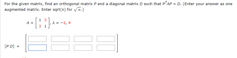 Solved For the given matrix, find an orthogonal matrix P and | Chegg.com