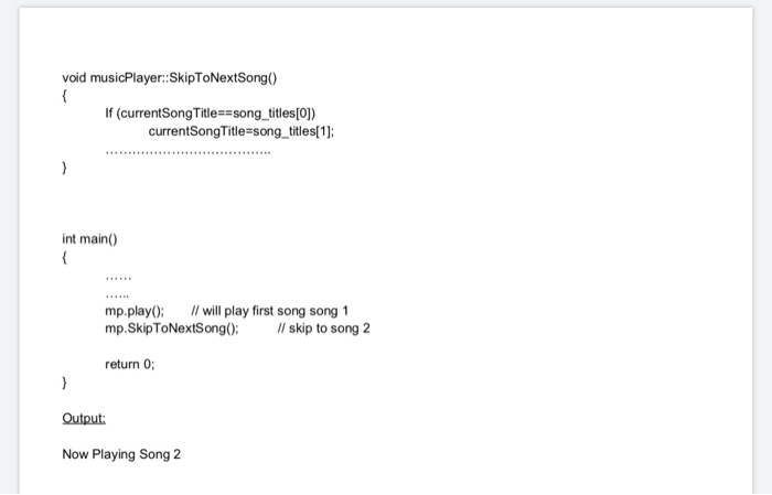Solved Write a program to define a music player. Music | Chegg.com