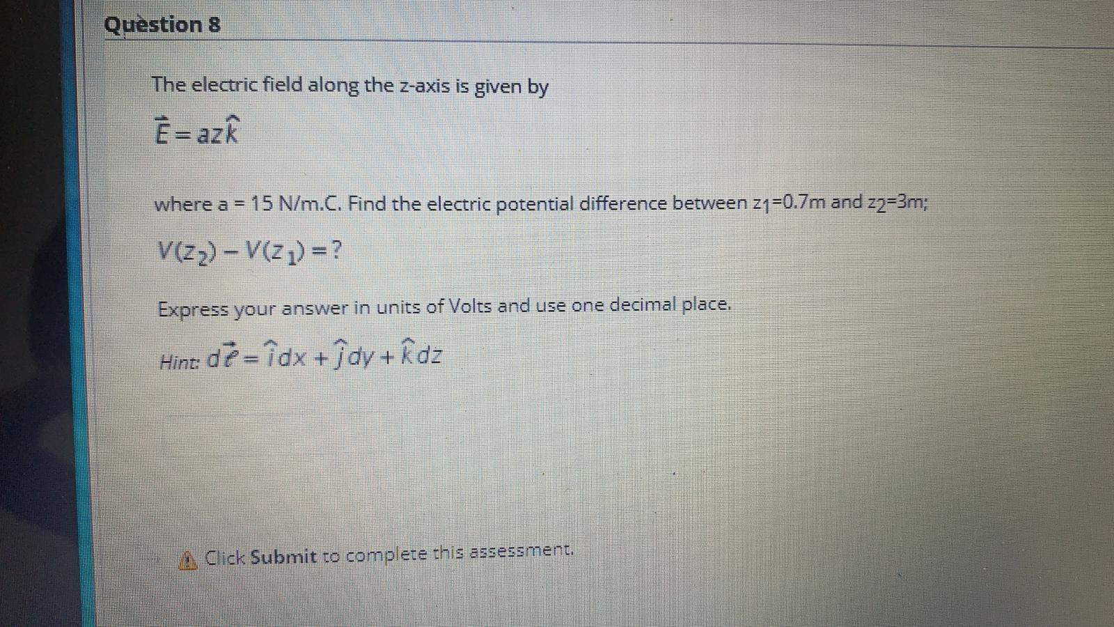 Solved Question 8 The Electric Field Along The Z Axis Is Chegg Com