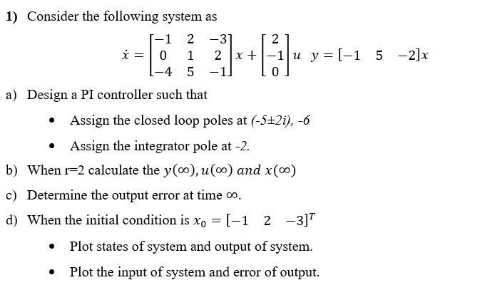 Solved = + -1) 1) Consider the following system as -1 2 -3 2 | Chegg.com