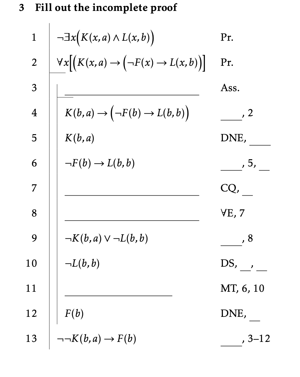 Solved 3 Fill out the incomplete proof 1 -3x(K(x, a) ^ L(x, | Chegg.com