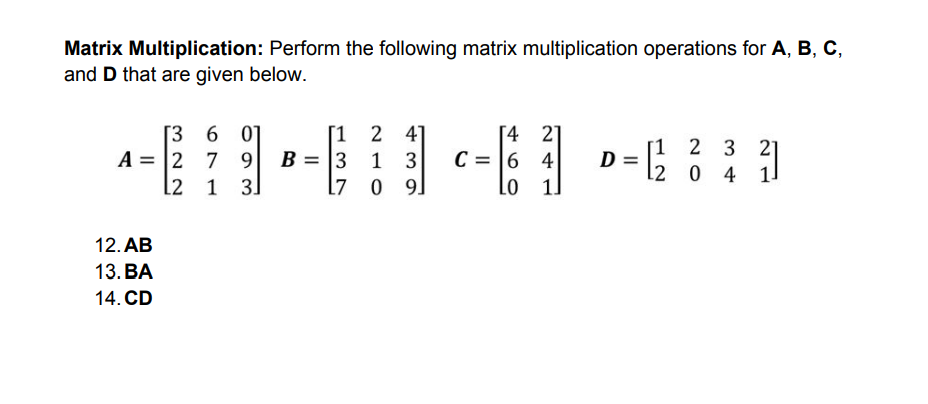 Solved Matrix Multiplication: Perform The Following Matrix | Chegg.com