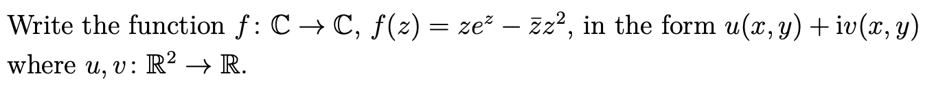 Solved Write The Function F Cc F Z Ze Zza In The