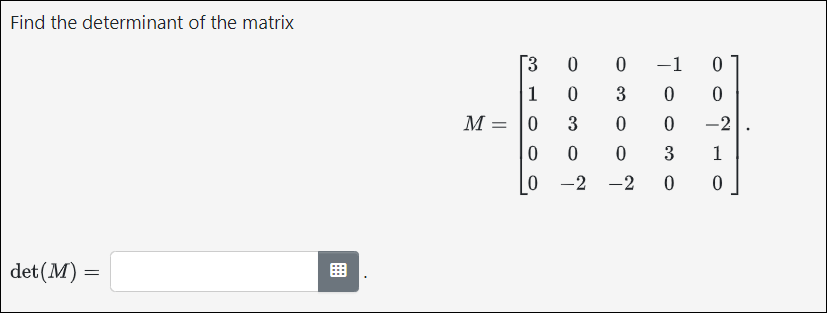 Solved Find the determinant of the matrix | Chegg.com