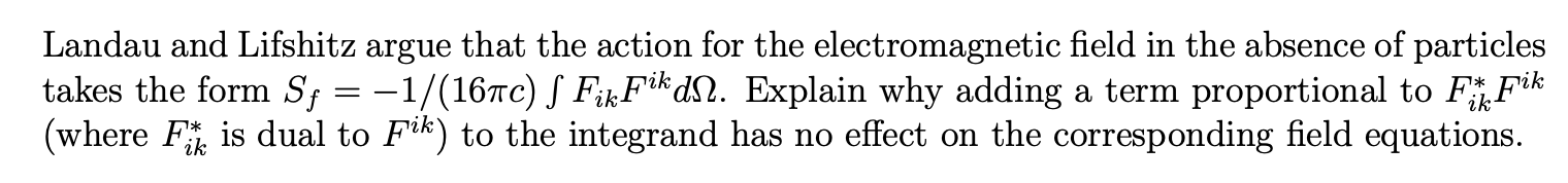 Solved Landau and Lifshitz argue that the action for the | Chegg.com