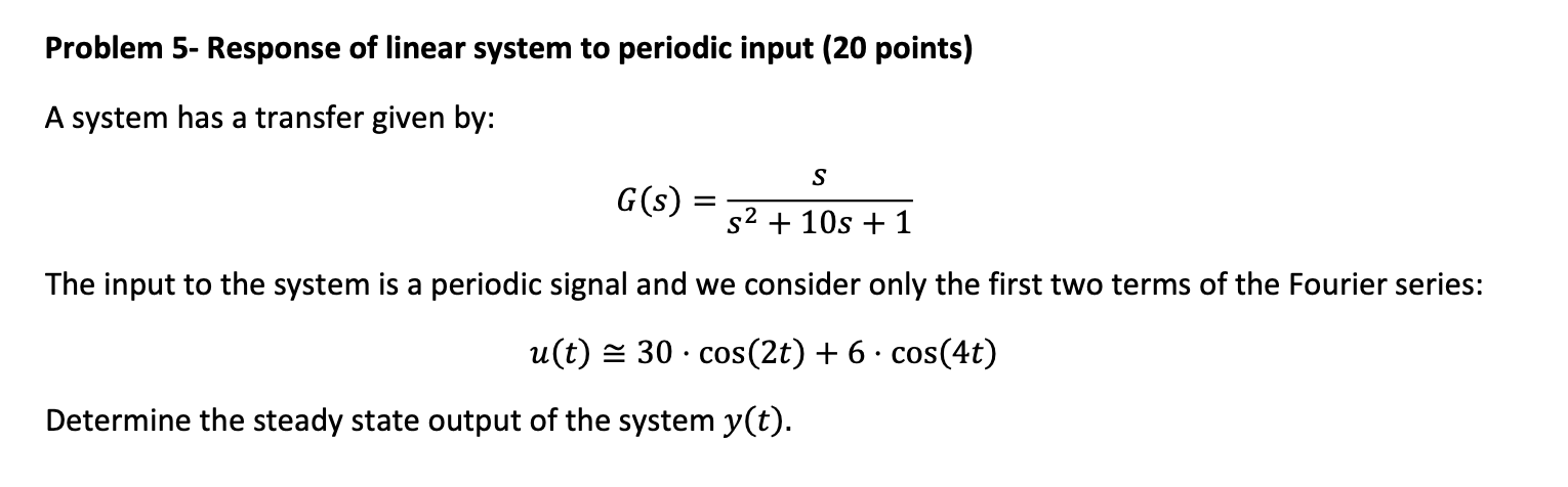 Solved Problem 5- Response of linear system to periodic | Chegg.com