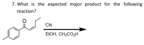Solved 7. What is the expected major product for the | Chegg.com
