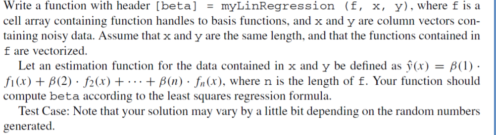 Solved Write a function with header [beta] = myLinRegression | Chegg.com