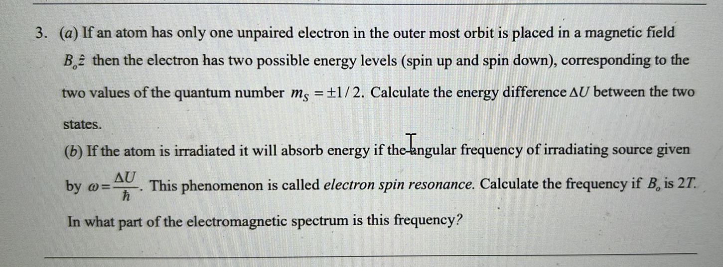 Solved 3. (a) If an atom has only one unpaired electron in | Chegg.com