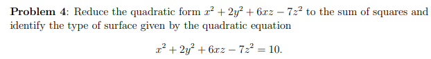 Solved Problem 4: Reduce the quadratic form x² + 2y2 +6.02 – | Chegg.com