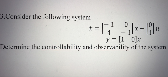 Solved 3.Consider the following system Determine the | Chegg.com