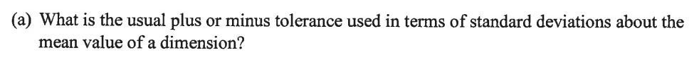 Solved (a) What is the usual plus or minus tolerance used in | Chegg.com