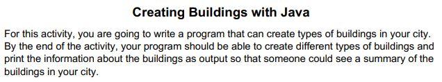 Solved Creating Buildings with Java For this activity, you | Chegg.com