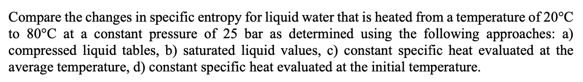 Solved Compare the changes in specific entropy for liquid | Chegg.com