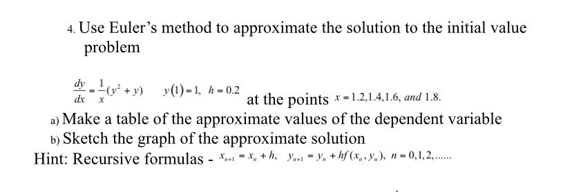 Solved 4. Use Euler's method to approximate the solution to | Chegg.com