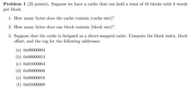 Solved Problem 1 (25 points). Suppose we have a cache that | Chegg.com