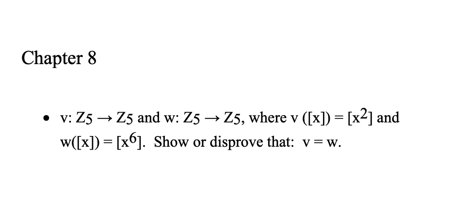 Solved Chapter 8 = v: 25 → Z5 and w: 25 → Z5, where v ([x]) | Chegg.com