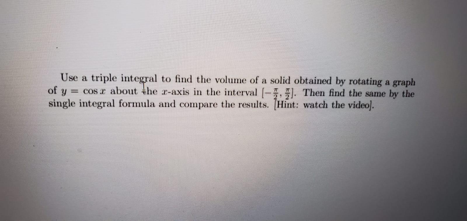 Solved Use a triple integral to find the volume of a solid | Chegg.com
