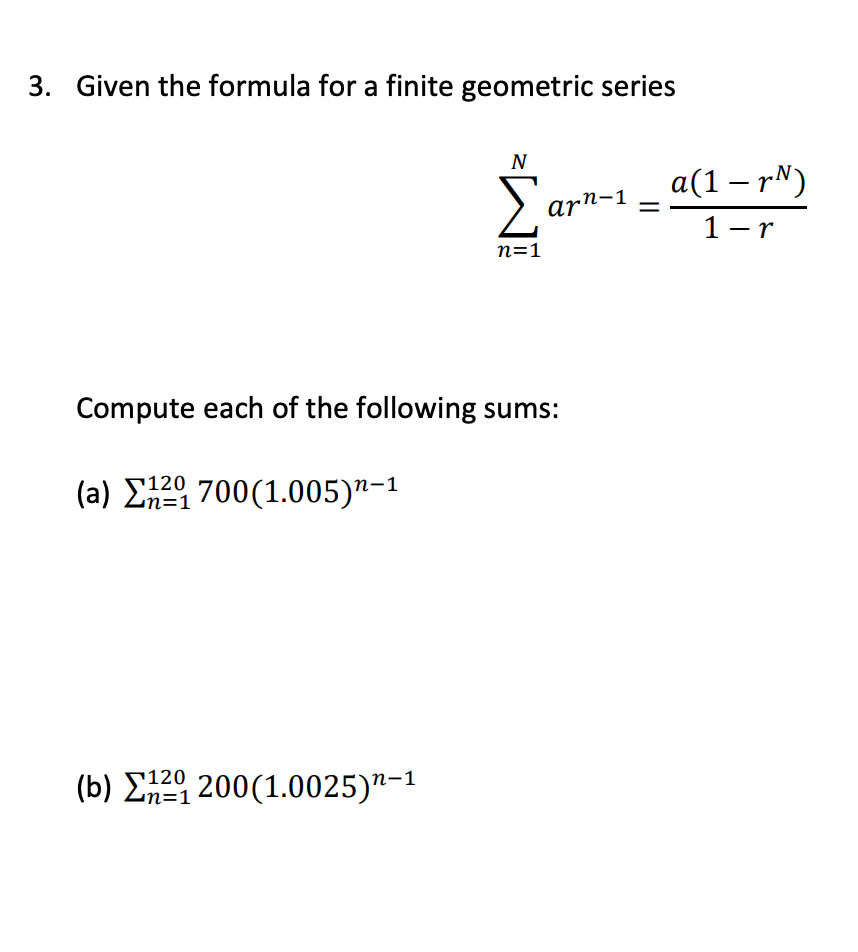 Solved 3. Given the formula for a finite geometric series N | Chegg.com