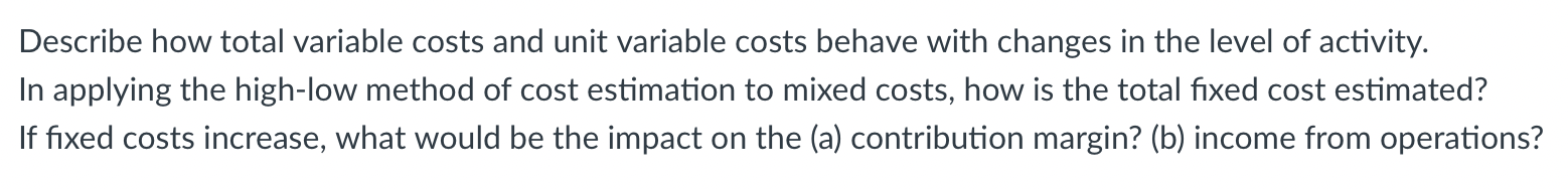 Solved Describe how total variable costs and unit variable | Chegg.com