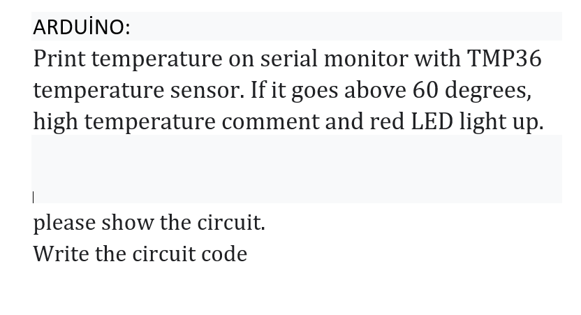 Solved ARDUİNO: Print temperature on serial monitor with | Chegg.com