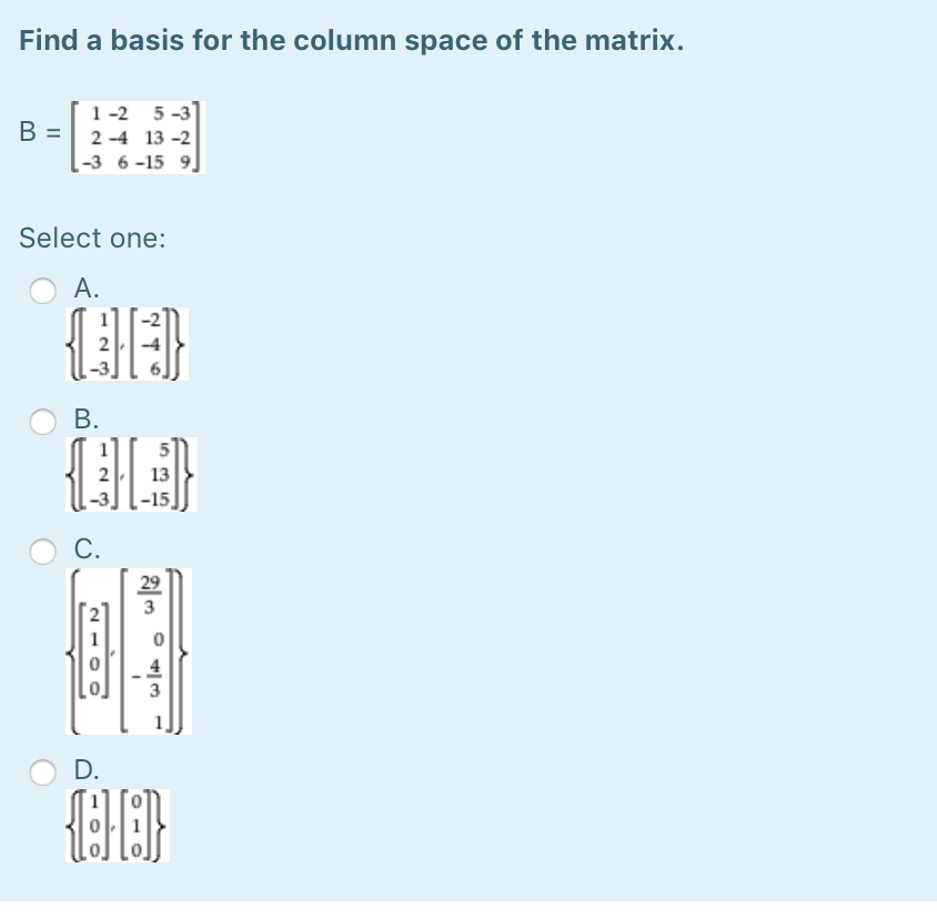 Solved Find a basis for the column space of the matrix. B = | Chegg.com