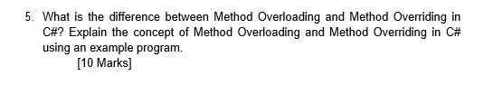 Solved 5. What is the difference between Method Overloading | Chegg.com