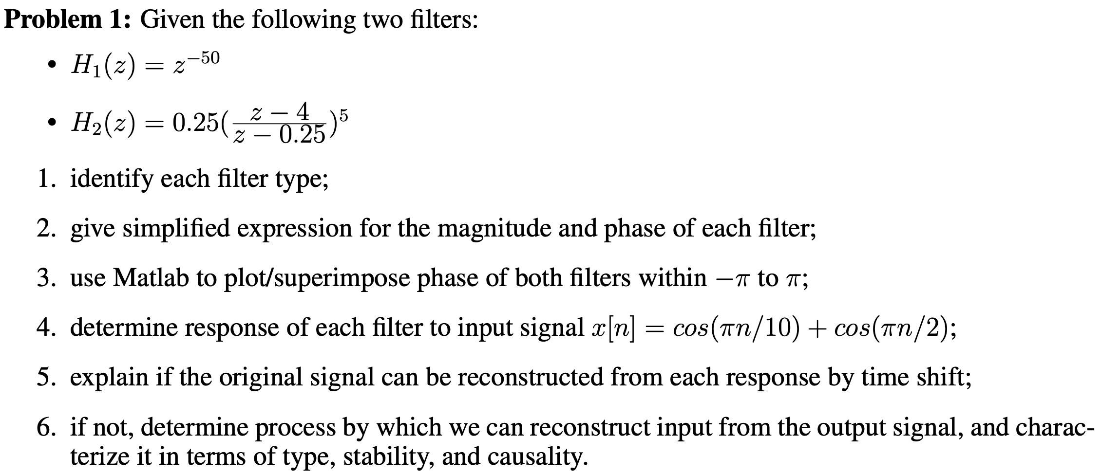 Solved Problem 1: Given the following two filters: · H (2) = | Chegg.com