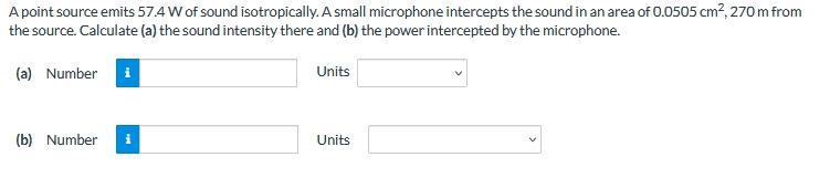 Solved A point source emits 574 W of sound isotropically. A | Chegg.com