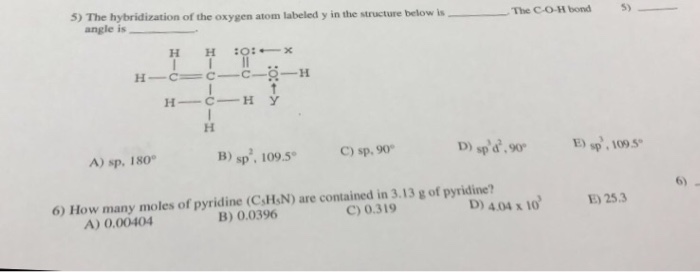 Solved 5) The hybridization of the oxygen atom labeled y in | Chegg.com