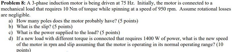 Solved Problem 8: A 3-phase induction motor is being driven | Chegg.com