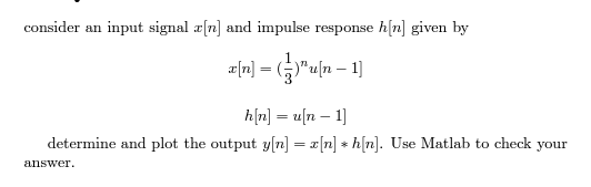 Solved consider an input signal x[n] and impulse response | Chegg.com