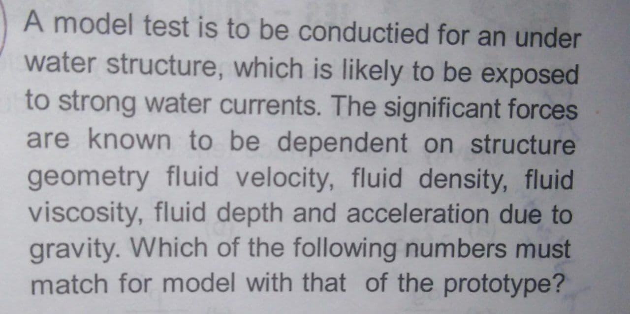 Solved A model test is to be conductied for an under water | Chegg.com