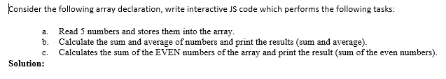 Solved Consider the following array declaration, write | Chegg.com