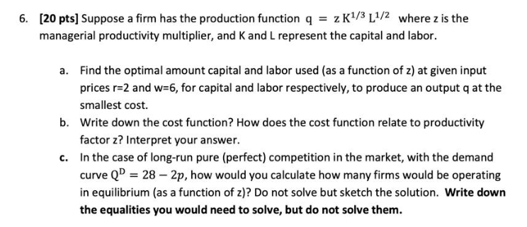 Solved 6. [20 pts] Suppose a firm has the production | Chegg.com