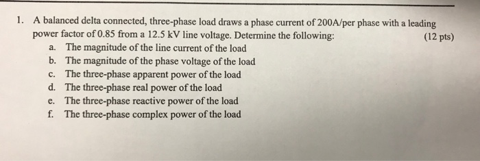 Solved 1. A balanced delta connected, three-phase load draws | Chegg.com