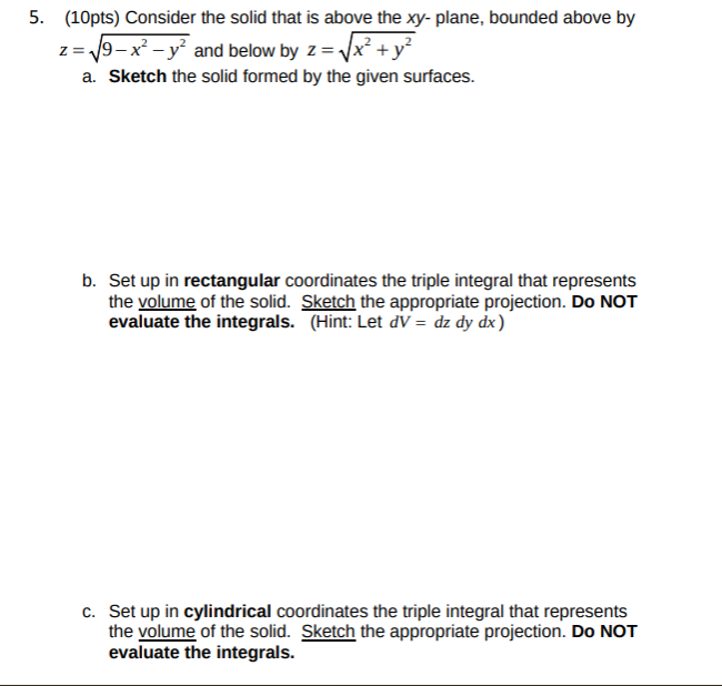 Solved 5. (10pts) Consider the solid that is above the | Chegg.com