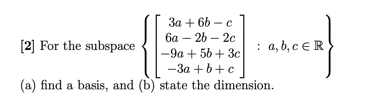 Solved с 3a За + 6b – с 6a - 2b - 2c [2] For the subspace : | Chegg.com