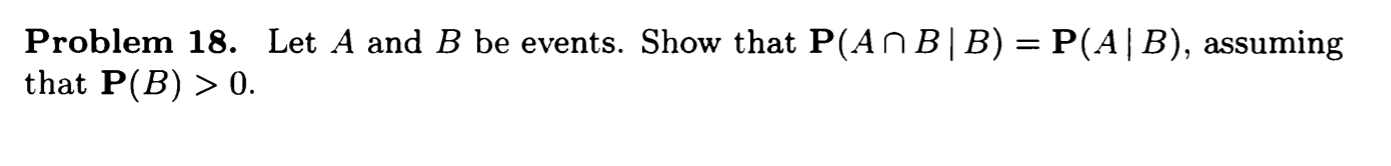 Solved Problem 18. Let A And B Be Events. Show That P(An | Chegg.com