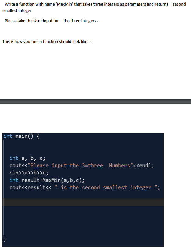 Solved Write a function with name 'MaxMin' that takes three | Chegg.com