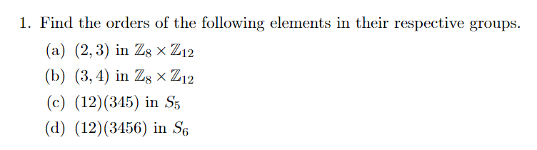 Solved 1. Find The Orders Of The Following Elements In Their | Chegg.com