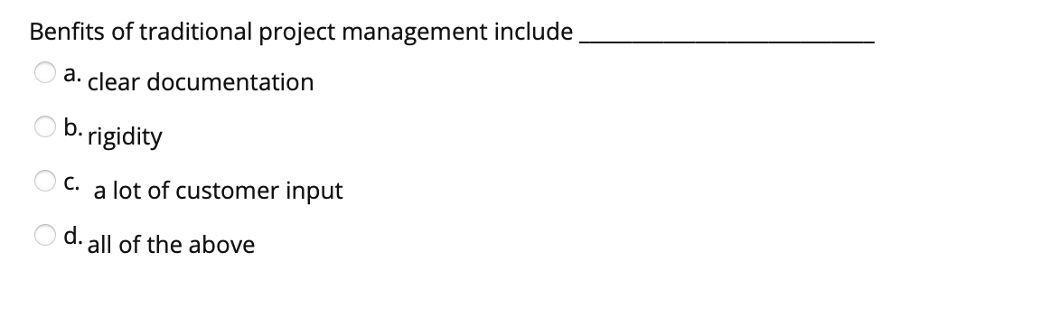 Solved Benfits Of Traditional Project Management Include A. | Chegg.com