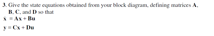 Solved 3. Give the state equations obtained from your block | Chegg.com