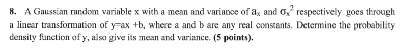 Solved 8. A Gaussian random variable x with a mean and | Chegg.com