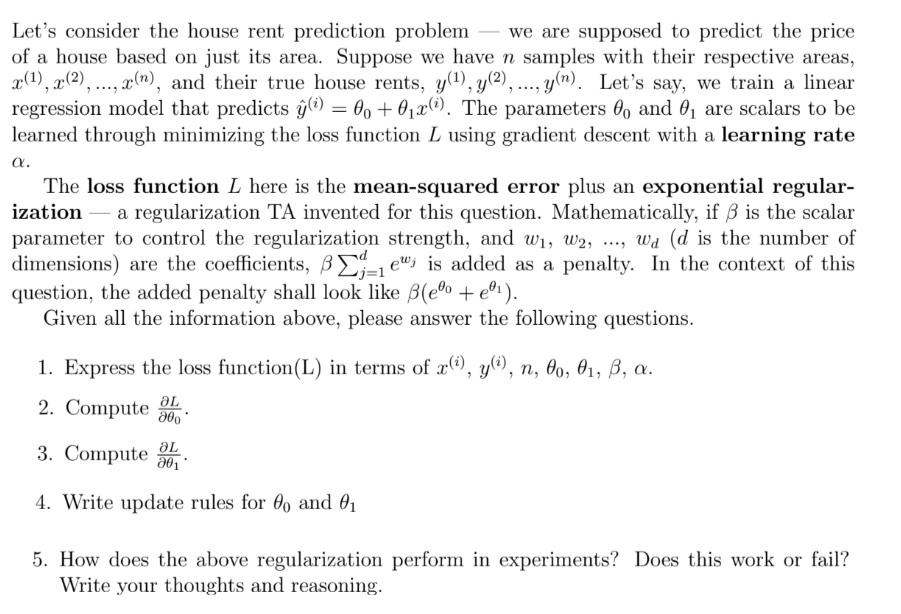 Solved Let's consider the house rent prediction problem we
