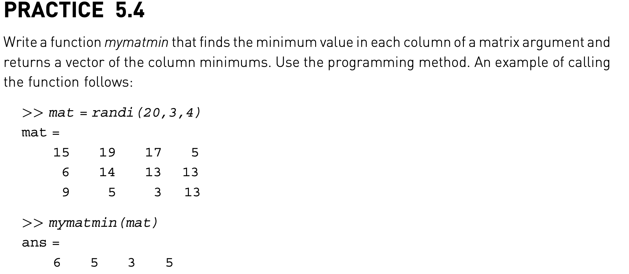Solved PRACTICE 5.4 Write a function mymatmin that finds the | Chegg.com
