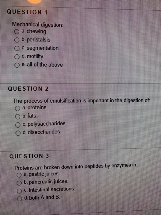 Solved QUESTION 1 Mechanical digestion 0 a, chewing O b.