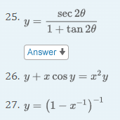 \( y=\frac{\sec 2 \theta}{1+\tan 2 \theta} \) \( \begin{array}{l}y+x \cos y=x^{2} y \\ y=\left(1-x^{-1}\right)^{-1}\end{array