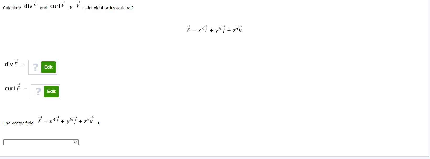 Solved Calculate Div Curl F And Is F Solenoidal Or Irro Chegg Com